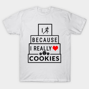 I run because I really like cookies T-Shirt